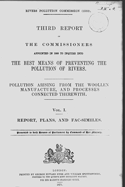 Rivers Pollution Commision. Third report of the commissioners appointed in 1868 to aquire into ... The Best Means of Preventing the Pollution of Rivers.<br>Vol.1: Pollution arising from the Woollen manufacture<br>London: Eyre & Spottiswoode, 1871.